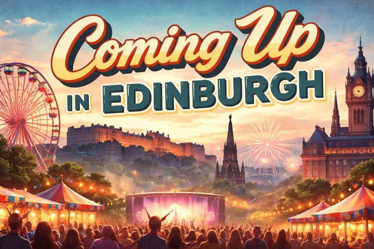 Coming Up in Edinburgh - Illustrated view of Edinburgh highlighting upcoming festivals and cultural events.