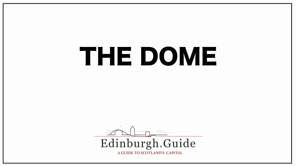 The Dome, George Street, Edinburgh.